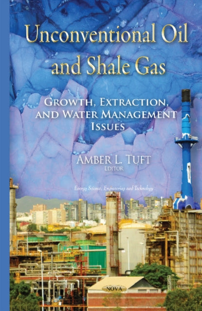 Unconventional Oil & Shale Gas: Growth, Extraction & Water Management Issues