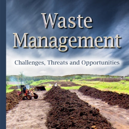 Waste Management: Challenges, Threats & Opportunities