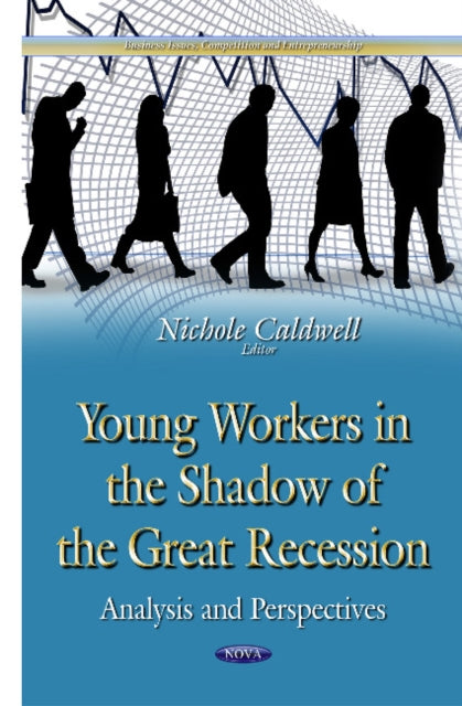 Young Workers in the Shadow of the Great Recession: Analysis & Perspectives