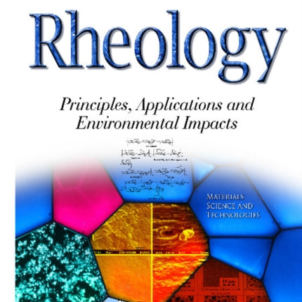 Rheology: Principles, Applications & Environmental Impacts