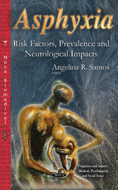 Asphyxia: Risk Factors, Prevalence & Neurological Impacts