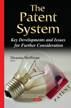 Patent System: Key Developments & Issues for