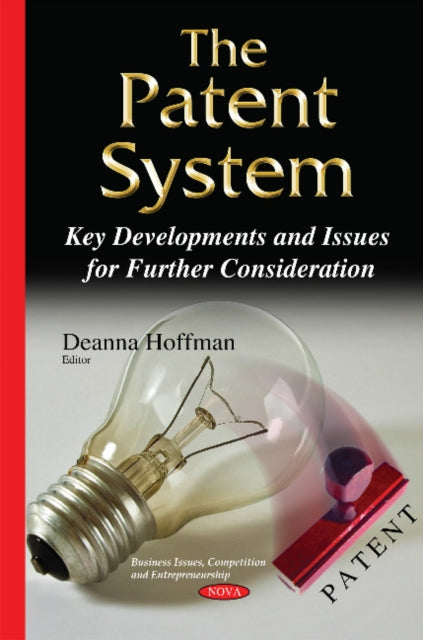 Patent System: Key Developments & Issues for