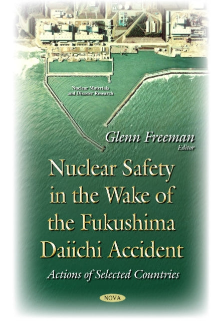 Nuclear Safety in the Wake of the Fukushima Daiichi Accident: Actions of Selected Countries