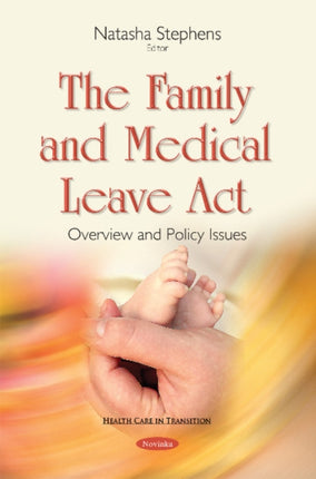 Family & Medical Leave Act: Overview & Policy