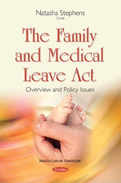 Family & Medical Leave Act: Overview & Policy