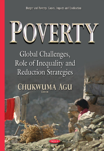 Poverty: Global Challenges, Role of Inequality & Reduction Strategies