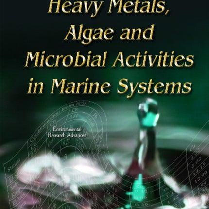 Heavy Metals, Algae & Microbial Activities in Marine Systems