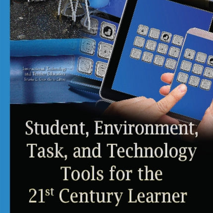 Student, Environment, Task & Technology Tools for the 21st Century Learner