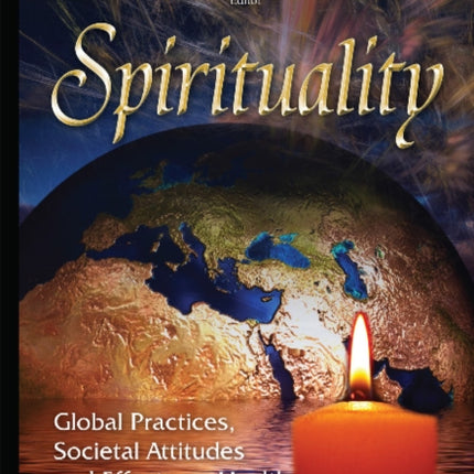 Spirituality: Global Practices, Societal Attitudes & Effects on Health