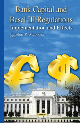 Bank Capital & Basel III Regulations: Implementation & Effects