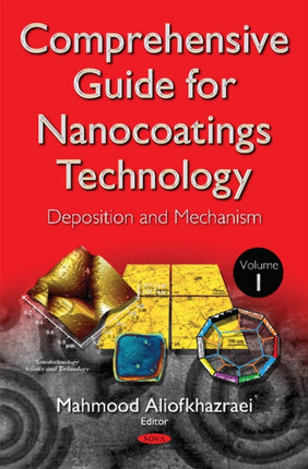 Comprehensive Guide for Nanocoatings Technology: Volume 1 -- Deposition & Mechanism