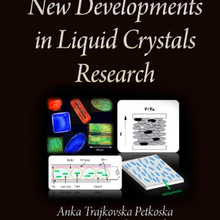 New Developments in Liquid Crystals Research