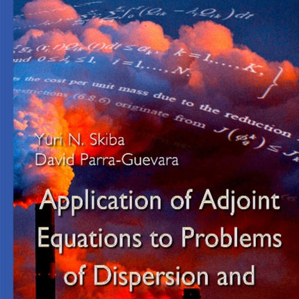 Application of Adjoint Equations to Problems of Dispersion & Control of Pollutants