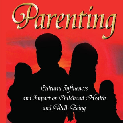 Parenting: Cultural Influences & Impact on