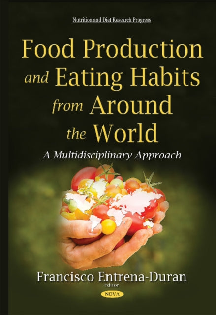 Food Production & Eating Habits from Around the World: A Multidisciplinary Approach