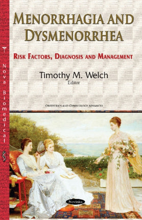Menorrhagia & Dysmenorrhea: Risk Factors,