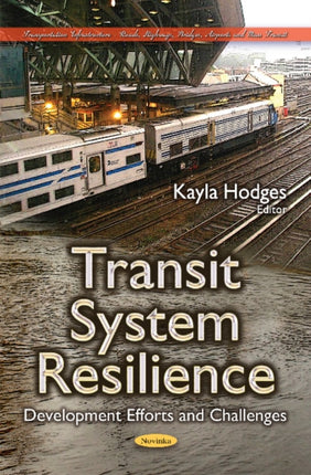 Transit System Resilience: Development Efforts & Challenges