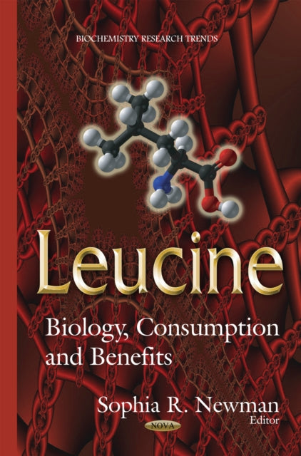 Leucine: Biology, Consumption & Benefits