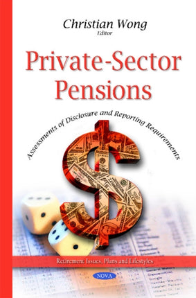 Private-Sector Pensions: Assessments of Disclosure & Reporting Requirements