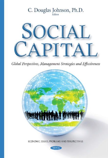 Social Capital: Global Perspectives, Management Strategies & Effectiveness