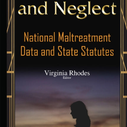 Child Abuse & Neglect: National Maltreatment Data