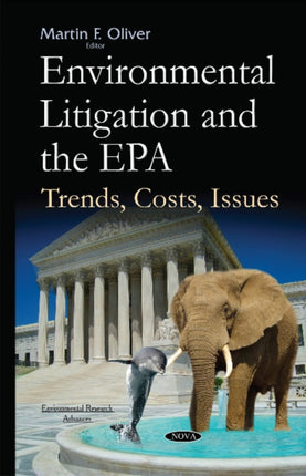 Environmental Litigation & the EPA: Trends, Costs, Issues