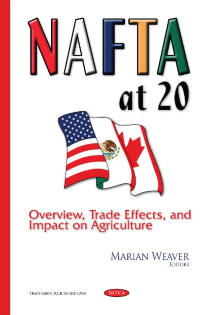 NAFTA at 20: Overview, Trade Effects & Impact on