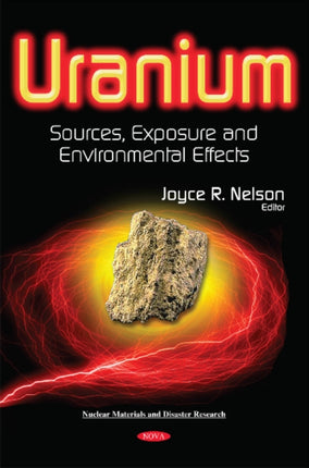 Uranium: Sources, Exposure & Environmental Effects