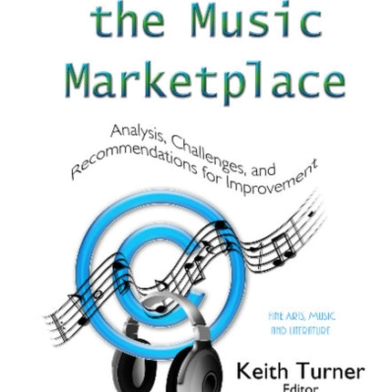 Copyright & the Music Marketplace: Analysis, Challenges & Recommendations for Improvement Series