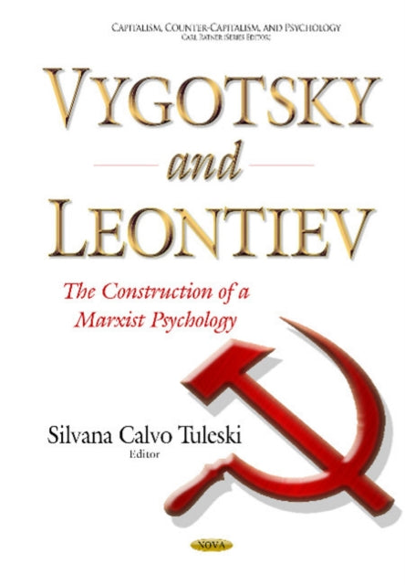 Vygotsky & Leontiev: The Construction of a Marxist Psychology