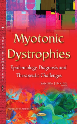 Myotonic Dystrophies: Epidemiology, Diagnosis & Therapeutic Challenges