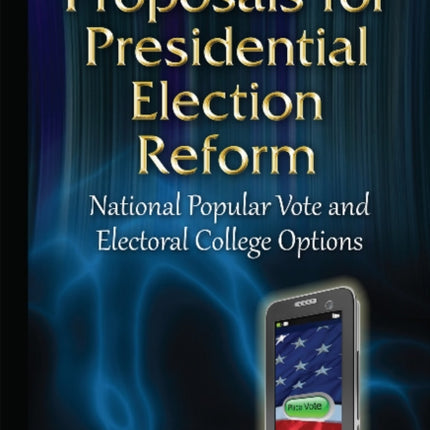 Proposals for Presidential Election Reform: