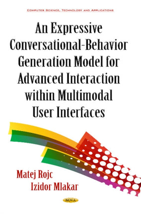 Expressive Conversational-Behavior Generation Models for Advanced Interaction within Multimodal User Interfaces