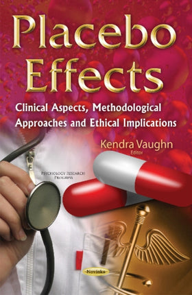 Placebo Effects: Clinical Aspects, Methodological Approaches & Ethical Implications