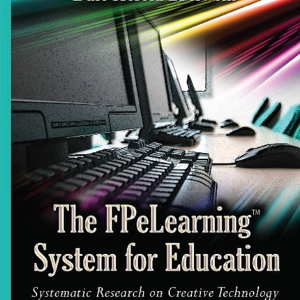 FPeLearning System for Education Systematic Research on Creative Technology: Integration into Classroom Practice