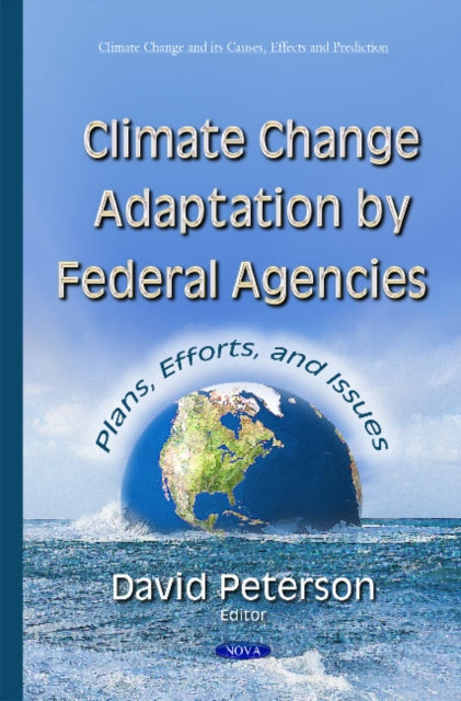 Climate Change Adaptation by Federal Agencies: Plans, Efforts & Issues