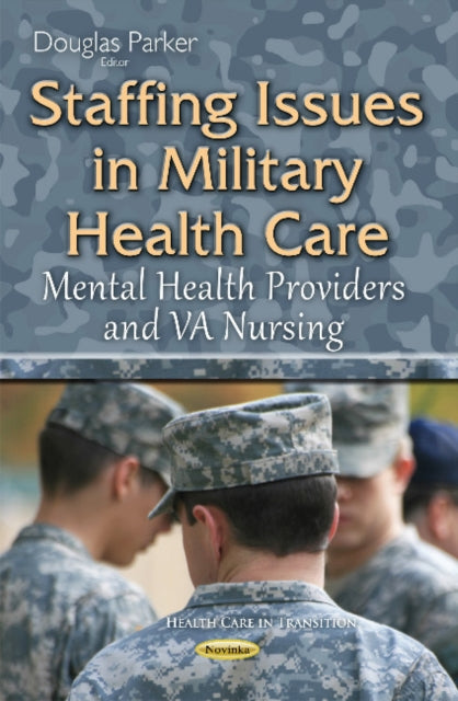 Staffing Issues in Military Health Care: Mental Health Providers & VA Nursing