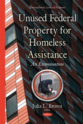 Unused Federal Property for Homeless Assistance: