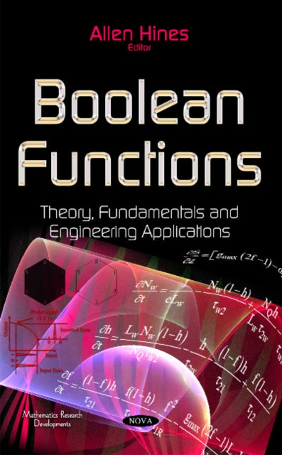 Boolean Functions: Theory, Fundamentals & Engineering Applications