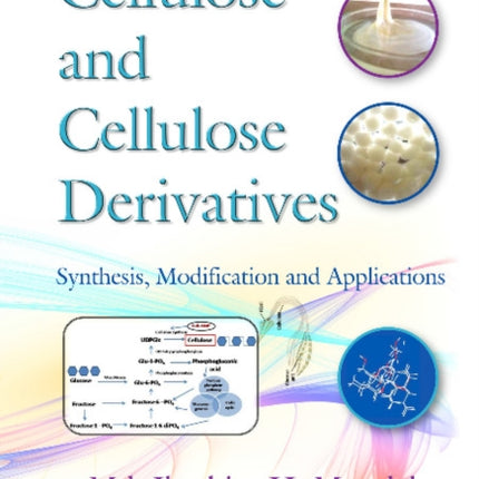 Cellulose & Cellulose Derivatives: Synthesis, Modification & Applications