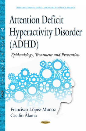 Attention Deficit Hyperactivity Disorder (ADHD): Epidemiology, Treatment & Prevention