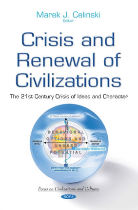 Crisis & Renewal of Civilizations: The 21st Century Crisis of Ideas & Character