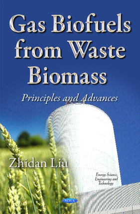 Gas Biofuels from Waste Biomass: Principles &