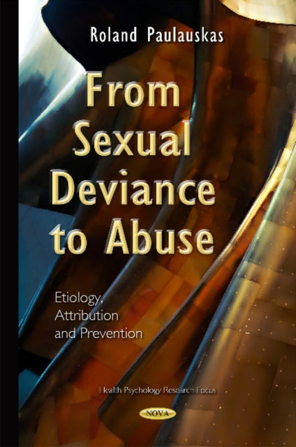 From Sexual Deviance to Abuse: Etiology,