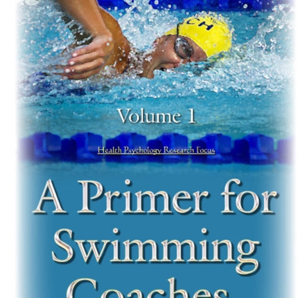 Primer for Swimming Coaches: Volume 1: