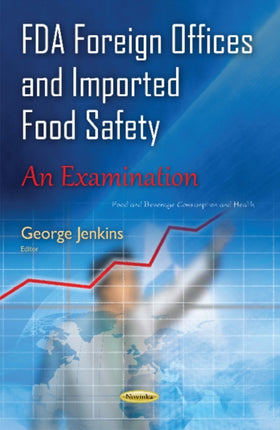 FDA Foreign Offices & Imported Food Safety: An Examination