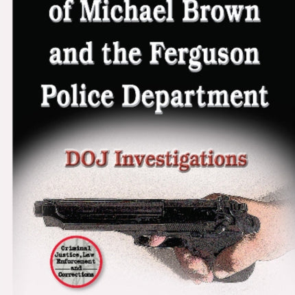 Shooting Death of Michael Brown & the Ferguson Police Department: DOJ Investigations