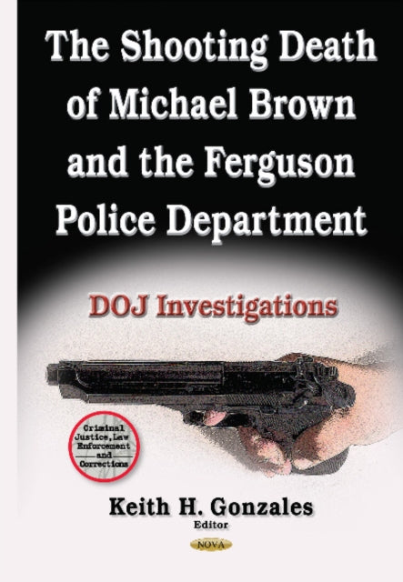 Shooting Death of Michael Brown & the Ferguson Police Department: DOJ Investigations