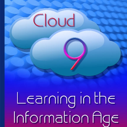 Cloud 9: Learning in the Information Age